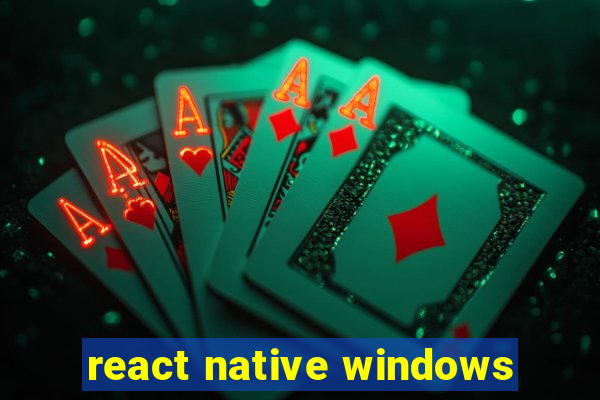 react native windows